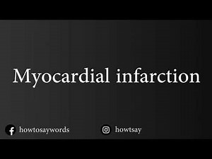 How To Pronounce Myocardial infarction