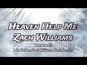 Zach Williams - Heaven Help Me (Lyrics Video)