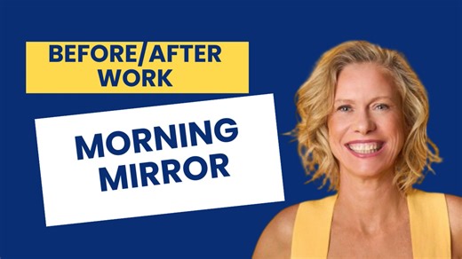 Before & After Work - Morning Mirror