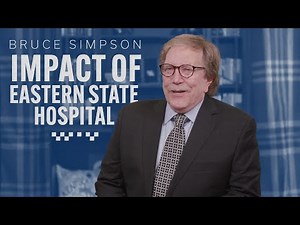 Bruce Simpson reflects on impact of Eastern State Hospital
