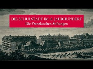 Die Schulstadt im 18. Jahrhundert. Die Franckeschen Stiftungen