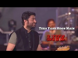 Arijit Singh | Tera Yaar Hoon Main | Live | Friendship Day Special | Full Video | 2018 | HD