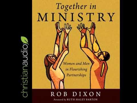 Together in Ministry: Women and Men in Flourishing Partnerships - Rob Dixon