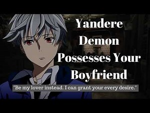 [ASMR] Yandere Demon Possesses Your Boyfriend (Audio Roleplay)