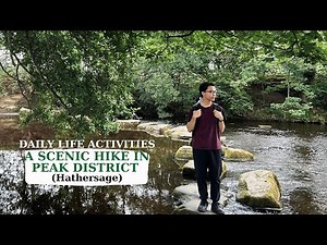 Daily Life Activities - A Scenic Hike in Peak District National Park (Hathersage)