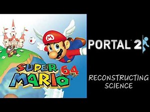 Reconstructing Science (Portal 2) - Super Mario 64 Soundfont