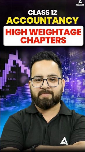 Class 12 Accounts Important Chapters for Board Exam 2026