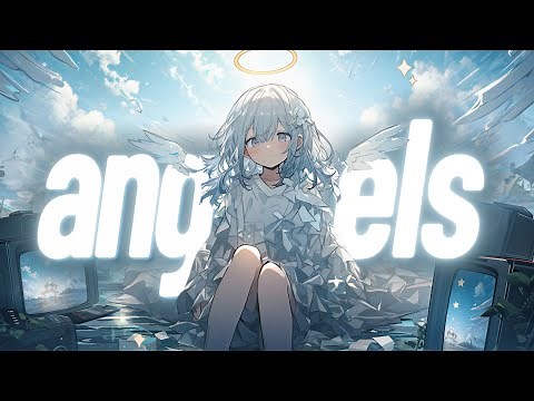 Nightcore - Angels (Lyrics)