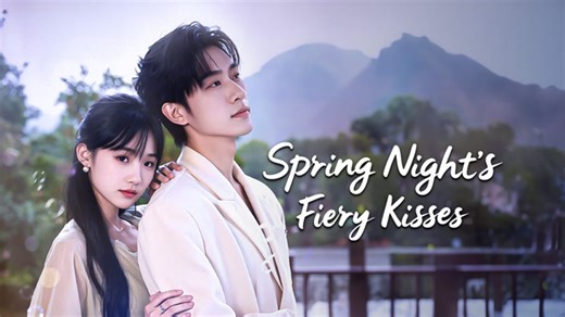 Spring Night Fiery Kiss (2025) - FULL HD [Eng Sub]