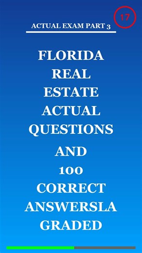 Florida Real Estate Actual Questions And 100 Correct Answersla graded
