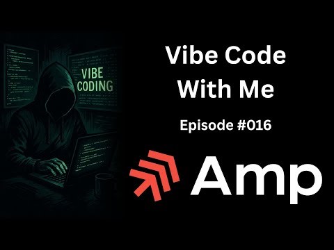 Amp - Vibe Code With Me - Ep 016