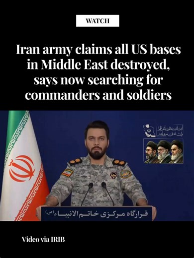 The Iranian army claims all US bases in the Middle East have been destroyed, says it is now searching for commanders and soldiers, as per IRIB. 'If people in the Middle East know where they are hiding, report it. To prevent your country from being harmed, remove them from your territory,