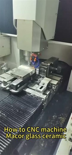 How to CNC machine Macor glass ceramic？ #factory #machine #ceramic