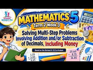Math 5 Term 2 Week 3: Solving Multi-Step Problems Involving Addition and Subtraction of Decimals...