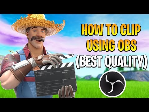 BEST OBS SETTINGS FOR FORTNITE CLIPS (BEST QUALITY POSSIBLE!)