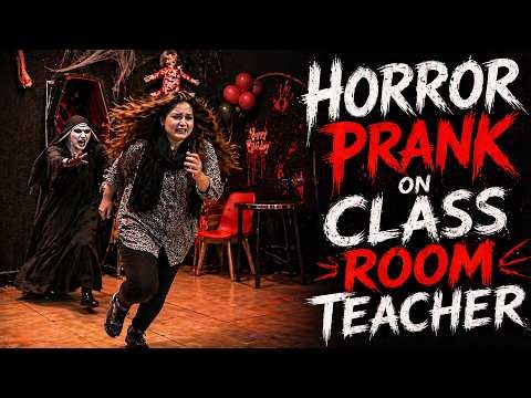 Horror Prank On Class Room Teacher | Humanitarians