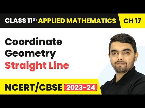 Coordinate Geometry - Straight Line | Class 11 Applied Mathematics Chapter 17 | CBSE 2025-26
