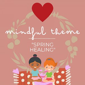 HERE Mindfulness - Spring Healing Mindfulness Activities