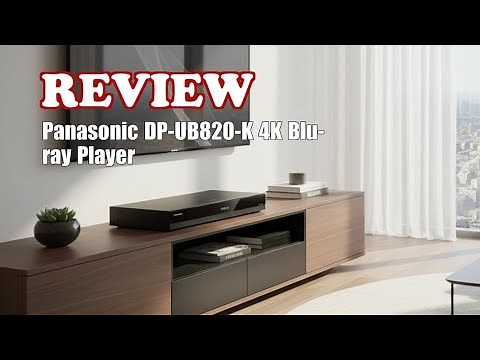 Panasonic DP-UB820-K 4K Ultra HD Blu-ray Player Review 2025