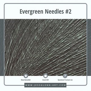 "Evergreen Needles #2" // https://www.jessglenn-art.com/warehouse-originals-limited-editions-standard-products/original_art_products/Evergreen-Needles-2 modeling paint, acrylic | Jess Glenn Art