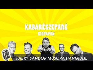 Kabarészeparé Fábry Sándor műsora | Aranyosi Péter, Szily László, Kőhalmi Zoltán, Litkai Gergely