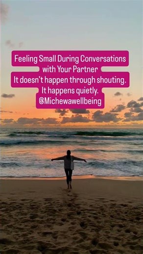 Feeling Small in a Conversations with Your Partner it doesn’t happen through loudly happens quietly