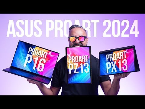ASUS ProArt P16 vs PX13 vs PZ13 2024 - The Perfect Creator Laptops?