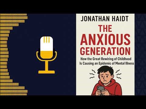 The Anxious Generation Summary: Why Social Media is Destroying Mental Health