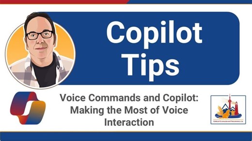 Voice Commands and Copilot: Making the Most of Voice Interaction - Tips for using voice commands | Great Canadian Training Consulting