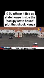 GSU officer killed inside the " occupy state house" plot that shook Kenya. | Linet Magio