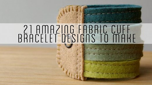 21 Amazing Fabric Cuff Bracelet Designs to Make | Craft Minute
