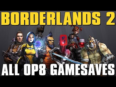 Borderlands 2 Complete OP 8 Game Save Set! Xbox 360, PS3, & PC