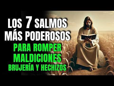 7 Salmos Infalibles para Romper Maldiciones y Protegerte del Mal