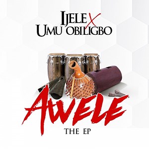 Awele - Flavour & Umu obiligbo: Song Lyrics, Music Videos & Concerts