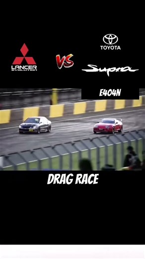 Lancer Evolution vs Toyota Supra . Drag race, let’s go!