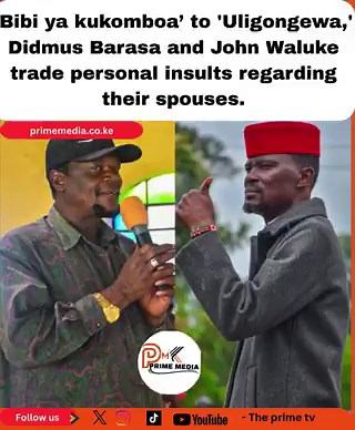 "Borrowed Wife" vs. "Erectile Dysfunction": Didmus Barasa and John waluke in Ugly  political War Over Wives