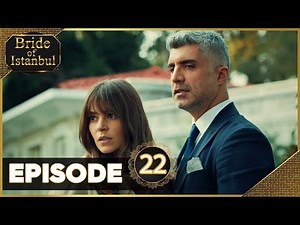 Bride of Istanbul - Episode 22 (English Subtitles)