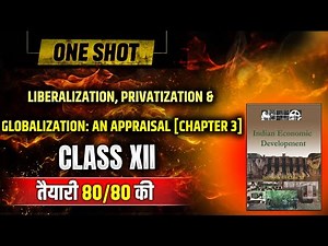 Liberalization, Privatization and Globalization: An Appraisal Class 12 ONE SHOT Explanation