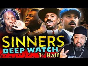 Our Deeper Dive Into A Cultural Phenomenon - SINNERS - Part 1