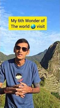 My 6th Wonder of the World visit- Machu picchu, peru 🇵🇪 #shorts