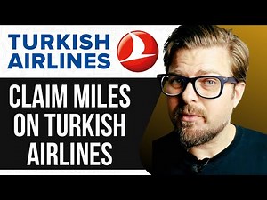 How To Claim Miles on Turkish Airlines - 2025