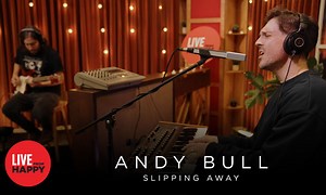 Watch Andy Bull perform 'Slipping Away' Live from Happy
