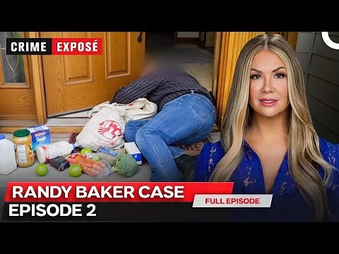 Crime Exposé with Nancy O'Dell | The Case of Randy Baker | SE01- EP02