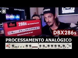 Processamento Analógico - DBX 286s (Gravação/ Homestudio Upgrade)