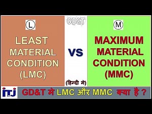 GD&T: LMC vs MMC | Least Material Condition vs Maximum Material Condition - हिन्दी मे