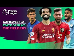State of Play: Midfielders | The FPL Show | Gameweek 34+