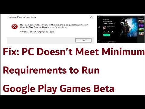 Fix:Your Computer Doesn't Meet the Minimum Requirements to Run Google Play Games