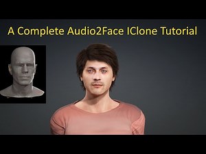 A Complete Audio2Face IClone Tutorial