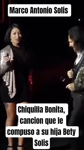 Marco Antonio Solis composed the song "Chiquilla Bonita" for his daughter Bety Solis #viralshort