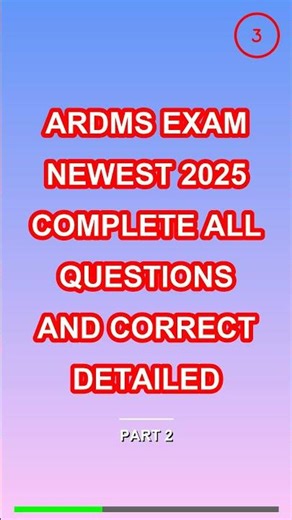 Ardms Exam Newest 2025 Complete All Questions And